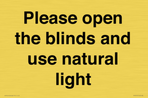 Please open the blinds and use natural light